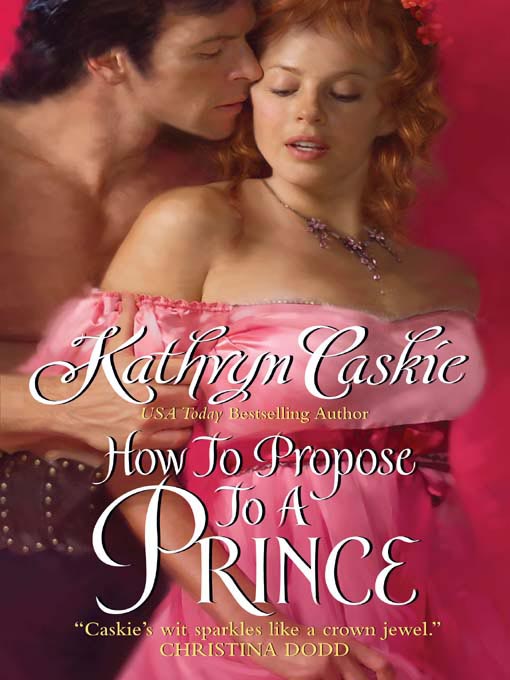 Title details for How to Propose to a Prince by Kathryn Caskie - Wait list